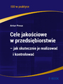 Cele jakociowe w przedsibiorstwie – jak skutecznie je realizowa i kontrolowa