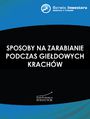 Sposoby na zarabianie podczas giedowych krachw