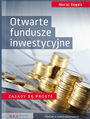 Otwarte fundusze inwestycyjne. Zasady s proste. Wydanie zaktualizowane