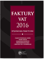 Faktury VAT 2016 wyjanienia praktyczne