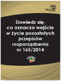 Dowiedz si, co oznacza wejcie w ycie pozostaych przepisw rozporzdzenia nr 165/2014