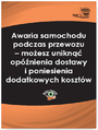 Awaria samochodu podczas przewozu - moesz unikn opnienia dostawy i poniesienia dodatkowych kosztw