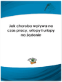 Jak choroba wpywa na czas pracy, urlopy i urlopy na danie