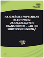 Najczciej popeniane bdy przez zarzdzajcych transportem - jak ich skutecznie unikn