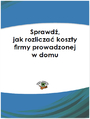 Sprawd,  jak  rozlicza  koszty  firmy  prowadzonej  w  domu