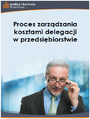 Proces zarzdzania kosztami delegacji w przedsibiorstwie