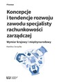 Koncepcje i tendencje rozwoju zawodu specjalisty rachunkowoci zarzdczej. Wymiar krajowy i midzynarodowy