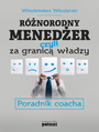 Rnorodny meneder, czyli za granic wadzy. Poradnik coacha