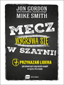 Mecz wygrywa si w szatni! 7 przykaza lidera jak stworzy zwyciski zesp w yciu i biznesie