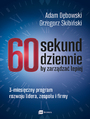 60 sekund dziennie, by zarzdza lepiej. 3-miesiczny program rozwoju lidera, zespou i firmy