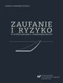 Zaufanie i ryzyko w dowiadczeniu przedsibiorcw