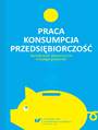 Praca - konsumpcja - przedsibiorczo. wiadomo ekonomiczna modego pokolenia