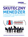 Skuteczny meneder . Czego nie ucz w szkole o zarzdzaniu ludmi