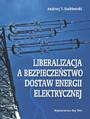 Liberalizacja a bezpiecze�stwo dostaw energii elektrycznej