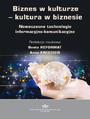 Biznes w kulturze - kultura w biznesie. Nowoczesne technologie informacyjno-komunikacyjne