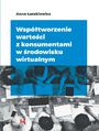 Wsptworzenie wartoci z konsumentami w rodowisku wirtualnym