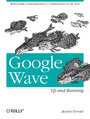 Google Wave: Up and Running