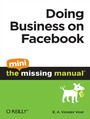 Doing Business on Facebook: The Mini Missing Manual