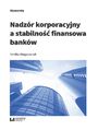 Nadzr korporacyjny a stabilno finansowa bankw