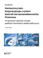 Mechanizmy adu korporacyjnego a system kontroli nad sprawozdawczoci finansow. Perspektywa raportw zarzdu polskich i niemieckich spek publicznych