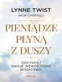 Pienidze pyn z duszy. Odzyskaj swoje wewntrzne bogactwo