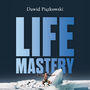 Life Mastery - Sztuka tworzenia epickiego ycia