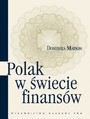 Polak w wiecie finansw. O psychologicznych uwarunkowaniach zachowa ekonomicznych Polakw