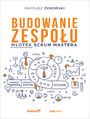 Budowanie zespou. Motek Scrum Mastera