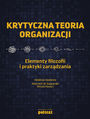 Krytyczna teoria organizacji. Elementy filozofii i praktyki zarzdzania