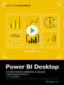 Power BI Desktop. Kurs video. Wykorzystanie narzdzia w analizie i wizualizacji danych