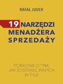 19 narzdzi menadera sprzeday. Poradnik o tym, jak zostawi innych w tyle