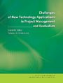 Challenges of New Technology Applications in Project Management and Evaluation