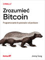 Zrozumie Bitcoin. Programowanie kryptowalut od podstaw