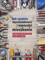 Jak sprytnie wyremontowa i wyposay mieszkanie? Poradnik (nie tylko) dla wacicieli mieszka na wynajem