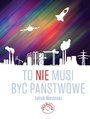 To nie musi by pastwowe