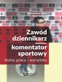 Zawd dziennikarz/komentator sportowy. Kulisy pracy i warsztatu