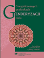 O wspczesnych praktykach genderyzacji ciaa