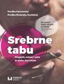Srebrne tabu. Przyja, mio i seks w wieku dojrzaym