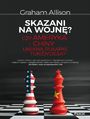 Skazani na wojn? Czy Ameryka i Chiny unikn puapki Tukidydesa?