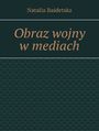 Obraz wojny w mediach