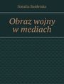 Obraz wojny w mediach