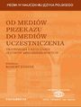 Od mediw przekazu do mediw uczestniczenia. Transmisja i nauczanie jzykw mniejszociowych