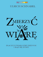 Zmierzy wiar. Dlaczego wiara gry przenosi i skd si bierze 