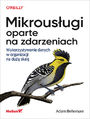 Mikrousugi oparte na zdarzeniach. Wykorzystywanie danych w organizacji na du skal