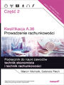 Kwalifikacja A.36. Cz 2. Prowadzenie rachunkowoci. Podrcznik do nauki zawodw technik ekonomista i technik rachunkowoci