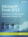 Microsoft Excel 2013 Budowanie modeli danych przy uyciu PowerPivot