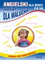 Angielski dla dzieci 3-6 lat. Zabawy dla malucha