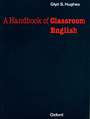 Handbook of Classroom English - Oxford Handbooks for Language Teachers