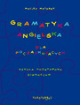Gramatyka angielska dla pocztkujcych. Szkoa podstawowa - gimnazjum
