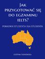 Jak przygotowa si do egzaminu IELTS? Poradnik studenta dla studenta